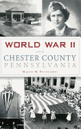 World War II and Chester County, Pennsylvania