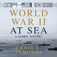 World War II at Sea: A Global History