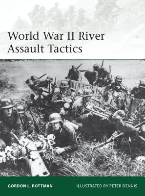 World War II River Assault Tactics - Rottman, Gordon L