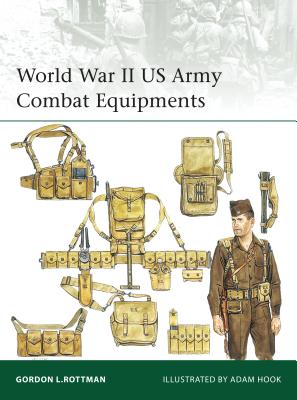 World War II US Army Combat Equipments - Rottman, Gordon L