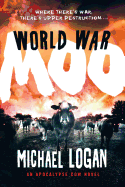 World War Moo: An Apocalypse Cow Novel