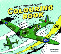 World War Two Planes: Colouring Book