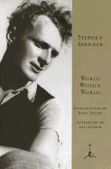World Within World: The Autobiography of Stephen Spender