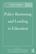 World Yearbook of Education 2012: Policy Borrowing and Lending in Education