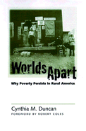 Worlds Apart: Why Poverty Persists in Rural America