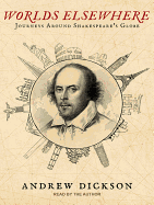 Worlds Elsewhere: Journeys Around Shakespeare's Globe
