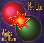 Worlds in Collision