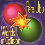 Worlds in Collision