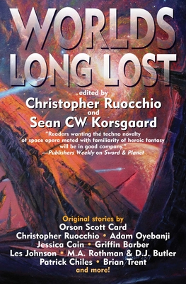 Worlds Long Lost - Ruocchio, Christopher (Editor), and Korsgaard, Sean C W (Editor)