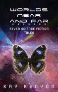 Worlds Near and Far: Seven Science Fiction Tales