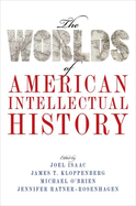 Worlds of American Intellectual History