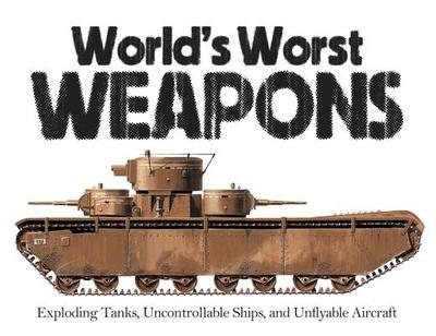 World's Worst Weapons - Dougherty, Martin J