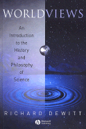 Worldviews: An Introduction to the History and Philosophy of Science