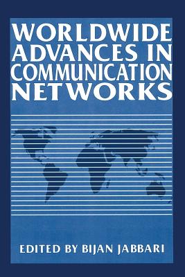 Worldwide Advances in Communication Networks - Jabbari, Bijan (Editor)