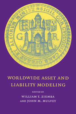 Worldwide Asset and Liability Modeling - Ziemba, William T. (Editor), and Mulvey, John M. (Editor)