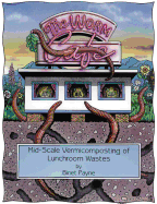 Worm Cafe: Mid-Scale Vermicomposting of Lunchroom Wastes