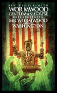 Wormwood, Gentleman Corpse: Mr. Wormwood Goes to Washington