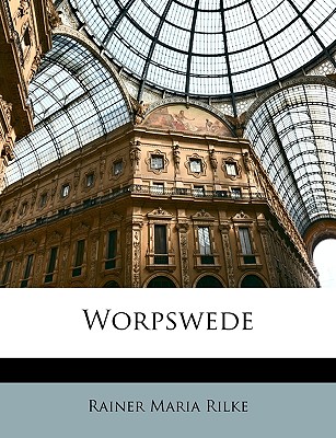 Worpswede - Rilke, Rainer Maria