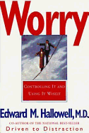 Worry: Controlling It and Using It Wisely