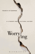 Worrying: A Literary and Cultural History