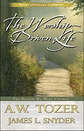 Worship-driven Life: The Reason We Were Created