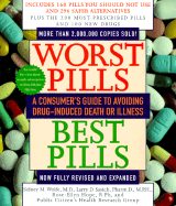Worst Pills, Best Pills: A Consumer's Guide to Avoiding Drug-Induced Death or Illness