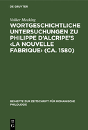 Wortgeschichtliche Untersuchungen zu Philippe d'Alcripe's (ca. 1580)
