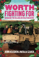 Worth Fighting For: Bringing the Rojava Revolution Home