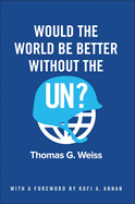 Would the World Be Better Without the Un?