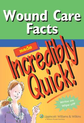 Wound Care Facts Made Incredibly Quick - Springhouse (Prepared for publication by)