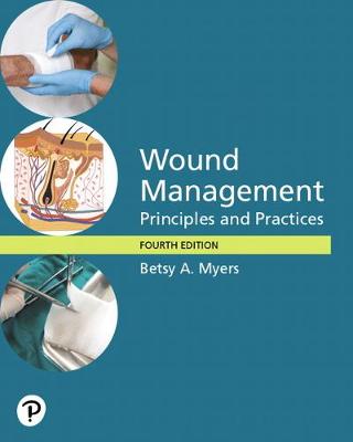 Wound Management: Principles and Practices - Myers, Betsy