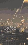 Wounded Cities: Destruction and Reconstruction in a Globalized World
