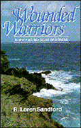 Wounded Warriors: Surviving Seasons of Stress