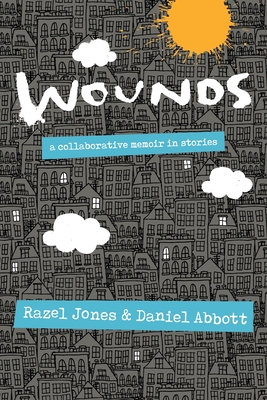 Wounds - Jones, Razel, and Abbott, Daniel, and Rexroat, Brooks (Editor)