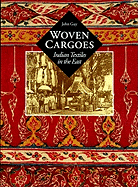 Woven Cargoes: Indian Textiles in the East