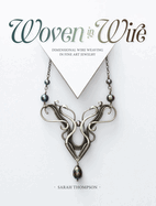 Woven in Wire: Dimensional Wire Weaving in Fine Art Jewelry