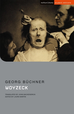 Woyzeck - B�chner, Georg, and Stevens, Jenny (Editor), and Mackendrick, John (Translated by)