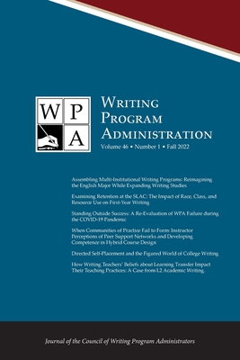 Wpa: Writing Program Administration 46.1 (Fall 2022) - Morse, Tracy Ann (Editor), and Poblete, Patti (Editor), and Sharer, Wendy (Editor)