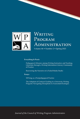 Wpa: Writing Program Administration 46.2 (Spring 2023) - Morse, Tracy Ann (Editor), and Poblete, Patti (Editor), and Sharer, Wendy (Editor)