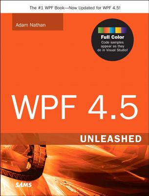WPF 4.5 Unleashed - Nathan, Adam