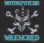 Wrenched - Motorpsycho