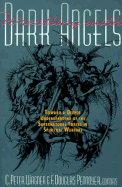 Wrestling with Dark Angels: Toward a Deeper Understanding of the Supernatural Forces in Spirtual Warfare