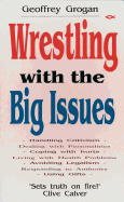 Wrestling with the Big Issues
