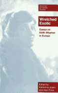 Wretched Exotic: Essays on Edith Wharton in Europe