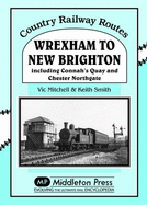 Wrexham to New Brighton: Including Connah's Quay and Chester Northgate