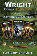 Wright Cousin Adventures Trilogy 2: Adventures in the East