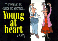 Wrinkles Guide to Staying Young at Heart