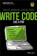 Write Code Like a Pro: Create Working Applications