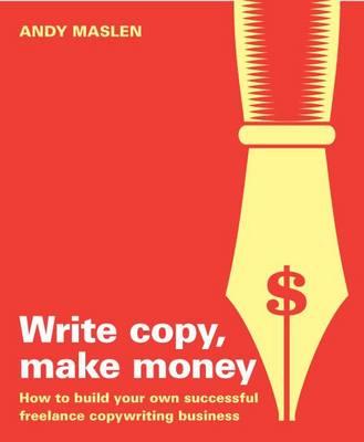 Write Copy Make Money - Maslen, Andy