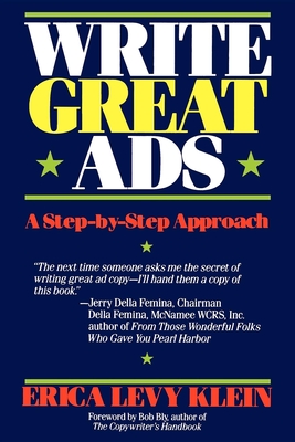 Write Great Ads: A Step-By-Step Approach - Klein, Erica Levy
